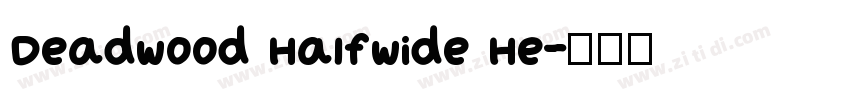 Deadwood Halfwide He字体转换